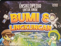 Image of ENSIKLOPEDIA untuk anak : BUMI & LINGKUNGANNYA