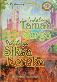 Image of INDAHNYA TAMAN SURGA, PEDIHNYA SIKSA NERAKA