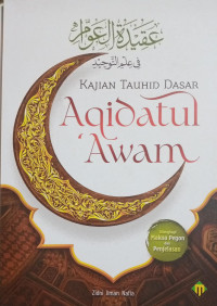 Image of KAJIAN TAUHID DASAR : AQIDATUL AWWAM