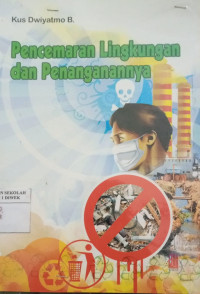 Image of PENCEMARAN LINGKUNGAN DAN PENANGANANNYA